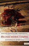 Bis zum letzten Tropfen
